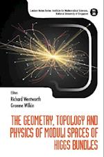 Geometry, Topology And Physics Of Moduli Spaces Of Higgs Bundles, The