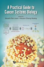 Practical Guide To Cancer Systems Biology, A