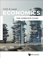 Economics For Gce A Level: The Complete Guide