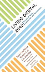 Living Digital 2040: Future Of Work, Education And Healthcare