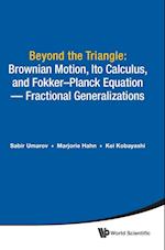 Beyond The Triangle: Brownian Motion, Ito Calculus, And Fokker-planck Equation - Fractional Generalizations