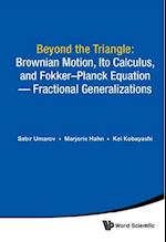 Beyond The Triangle: Brownian Motion, Ito Calculus, And Fokker-planck Equation - Fractional Generalizations