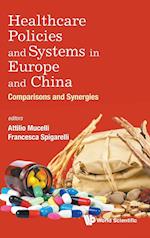Healthcare Policies And Systems In Europe And China: Comparisons And Synergies