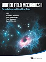 Unified Field Mechanics Ii: Formulations And Empirical Tests - Proceedings Of The Xth Symposium Honoring Noted French Mathematical Physicist Jean-pierre Vigier