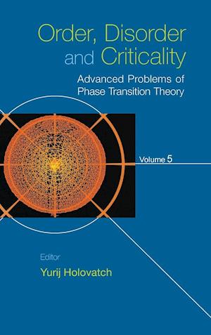 Order, Disorder And Criticality: Advanced Problems Of Phase Transition Theory - Volume 5