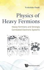 Physics Of Heavy Fermions: Heavy Fermions And Strongly Correlated Electrons Systems