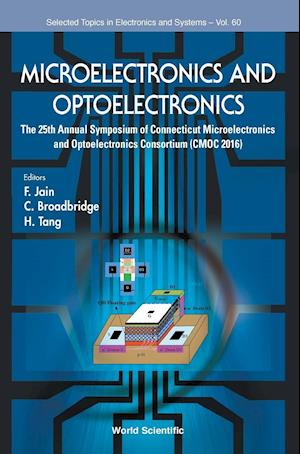 Microelectronics And Optoelectronics: The 25th Annual Symposium Of Connecticut Microelectronics And Optoelectronics Consortium (Cmoc 2016)