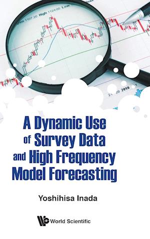 Dynamic Use Of Survey Data And High Frequency Model Forecasting, A
