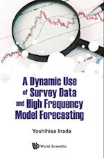 Dynamic Use Of Survey Data And High Frequency Model Forecasting, A