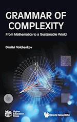 Grammar Of Complexity: From Mathematics To A Sustainable World