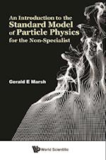 Introduction To The Standard Model Of Particle Physics For The Non-specialist, An