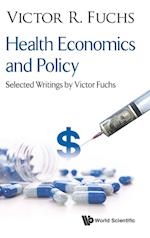 Health Economics And Policy: Selected Writings By Victor Fuchs