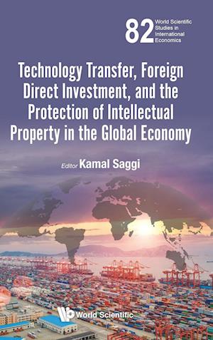 Technology Transfer, Foreign Direct Investment, And The Protection Of Intellectual Property In The Global Economy