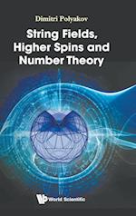 String Fields, Higher Spins And Number Theory