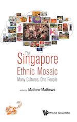 Singapore Ethnic Mosaic, The: Many Cultures, One People