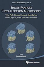 Single-particle Cryo-electron Microscopy: The Path Toward Atomic Resolution/ Selected Papers Of Joachim Frank With Commentaries