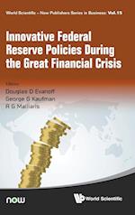 Innovative Federal Reserve Policies During The Great Financial Crisis