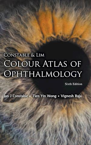 Constable & Lim Colour Atlas Of Ophthalmology (Sixth Edition)