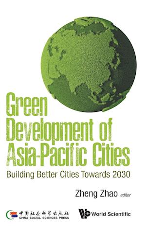 Green Development Of Asia-pacific Cities: Building Better Cities Towards 2030