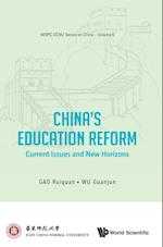 China's Education Reform: Current Issues And New Horizons
