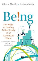 Being!: Five Ways Of Leading Authentically In An Iconnected World