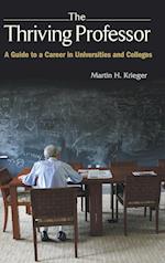 Thriving Professor, The: A Guide To A Career In Universities And Colleges