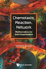 Chemotaxis, Reaction, Network: Mathematics For Self-organization