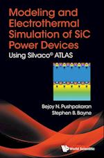 Modeling And Electrothermal Simulation Of Sic Power Devices: Using SilvacoÂ© Atlas