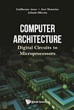 Computer Architecture: Digital Circuits To Microprocessors