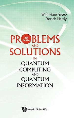 Problems And Solutions In Quantum Computing And Quantum Information (4th Edition)