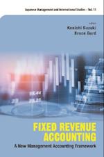 Fixed Revenue Accounting: A New Management Accounting Framework