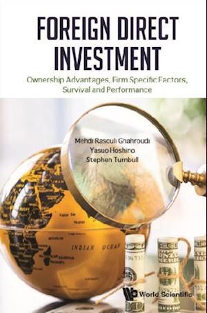 Foreign Direct Investment: Ownership Advantages, Firm Specific Factors, Survival And Performance