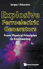 Explosive Ferroelectric Generators