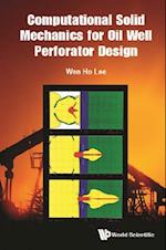 Computational Solid Mechanics For Oil Well Perforator Design