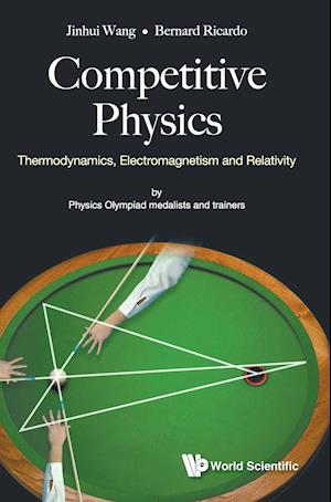 Competitive Physics: Thermodynamics, Electromagnetism And Relativity