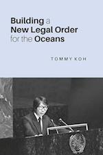 Building a New Legal Order for the Oceans