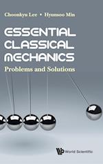 Essential Classical Mechanics: Problems And Solutions