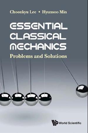 Essential Classical Mechanics: Problems And Solutions