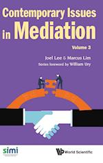 Contemporary Issues In Mediation - Volume 3