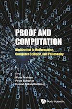 Proof And Computation: Digitization In Mathematics, Computer Science And Philosophy