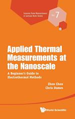 Applied Thermal Measurements At The Nanoscale: A Beginner's Guide To Electrothermal Methods