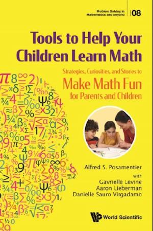 Tools To Help Your Children Learn Math: Strategies, Curiosities, And Stories To Make Math Fun For Parents And Children