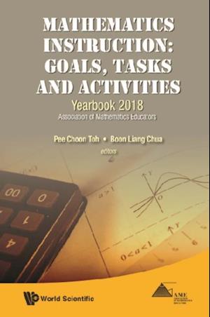 Mathematics Instruction: Goals, Tasks And Activities - Yearbook 2018, Association Of Mathematics Educators