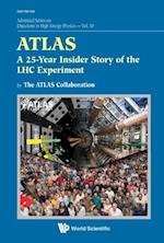 Atlas: A 25-year Insider Story Of The Lhc Experiment
