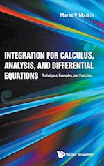 Integration for Calculus, Analysis, and Differential Equations
