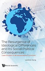 Resurgence Of Ideological Differences And Its Social Political Consequences, The: Case Studies Of 36 Industrialized Countries