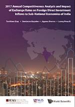 2017 Annual Competitiveness Analysis And Impact Of Exchange Rates On Foreign Direct Investment Inflows To Sub-national Economies Of India