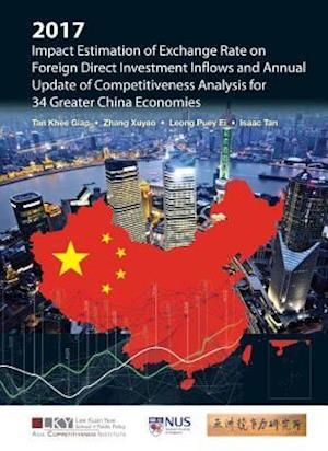 2017 Impact Estimation of Exchange Rate on Foreign Direct Investment Inflows and Annual Update of Competitiveness Analysis for 34 Greater China Econom