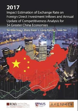 2017 Impact Estimation Of Exchange Rate On Foreign Direct Investment Inflows And Annual Update Of Competitiveness Analysis For 34 Greater China Economies