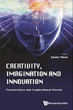 Creativity, Imagination And Innovation: Perspectives And Inspirational Stories